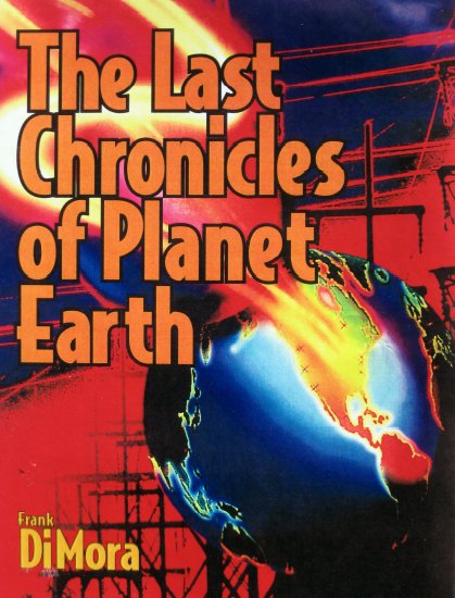 The-Last-Chronicles-of-Planet-Earth-November-28-2013-Edition-written-by-Frank-DiMora